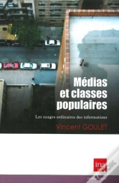 Médias Et Classes Populaires ; Les Usages Ordinaires Des Informations