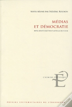 Capa do artigo Medias Et Democratie. Entre Affinites Electives Et Mutuelles Suspicio Ns