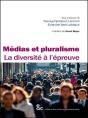 Médias Et Pluralisme ; La Diversité À L'Épreuve - Preview