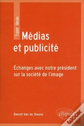 Médias Et Publicité ; Échanges Avec Notre Président Sur La Société De L'Image