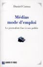 Médias Mode D'Emploi ; Le Journaliste Face À Son Public - Preview