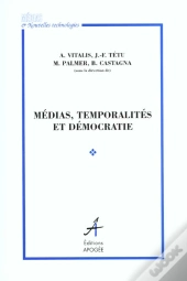 Medias, Temporalites Et Democratie
