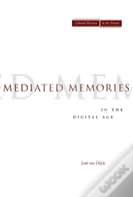Mediated Memories In The Digital Age