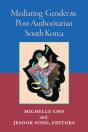 Mediating Gender In Post-Authoritarian South Korea - Preview
