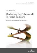 Mediating The Otherworld In Polish Folklore