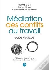 Médiation Des Conflits Au Travail ; Guide Pratique
