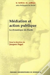Capa do artigo Médiation Et Action Publique : La Dynamique Du Fluide (Édition 2005)