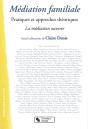 Médiation Familiale ; Pratiques Et Approches Théoriques ; La Médiation Ouverte - Preview