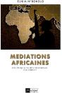 Médiations Africaines ; Omar Bongo Et Les Défis Diplomatiques D'Un Continent - Preview