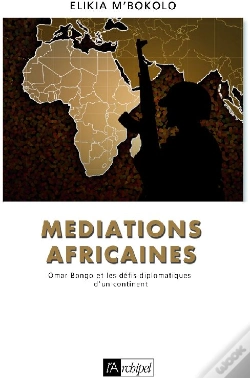 Capa do artigo Médiations Africaines ; Omar Bongo Et Les Défis Diplomatiques D'Un Continent