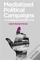 Mediatized Political Campaigns