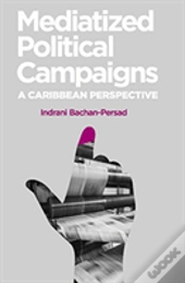 Mediatized Political Campaigns