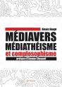 Médiavers, Médiathéisme Et Complosophisme - Preview