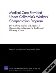 Medical Care Provided Under California'S Workers' Compensation Program