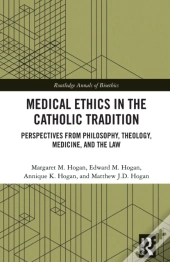Medical Ethics In The Catholic Tradition