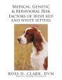 Medical, Genetic & Behavioral Risk Factors Of Irish Red And White Setters - Preview