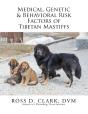 Medical, Genetic & Behavioral Risk Factors Of Tibetan Mastiffs - Preview