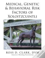 Medical, Genetic & Behavioral Risk Factors Of Xoloitzcuintli