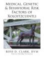 Medical, Genetic & Behavioral Risk Factors Of Xoloitzcuintli - Preview