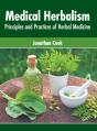 Medical Herbalism: Principles And Practi - Preview