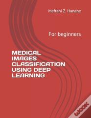 Medical Images Classification Using Deep Learning
