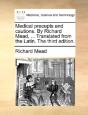 Medical Precepts And Cautions. By Richar - Preview