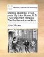 Medical Sketches: In Two Parts. By John - Preview