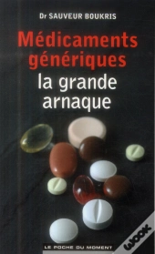 Medicaments Generiques : La Grande Arnaque