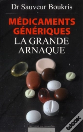 Medicaments Generiques : La Grande Escroquerie