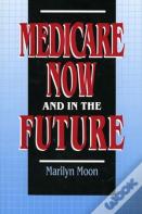 Medicare Now And In The Future