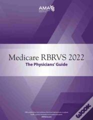 Medicare Rbrvs 2022: The Physicians' Guide