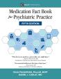 Medication Fact Book For Psychiatric Practice, Fifth Edition - Preview