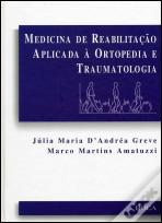 Medicina de Reabilitação Aplicada à Ortopedia e Traumatologia