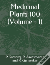 Medicinal Plants 100: Volume - 1