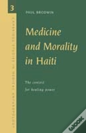 Medicine And Morality In Haiti