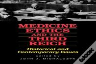 Medicine Ethics And The Third Reich