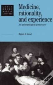 Medicine, Rationality And Experience