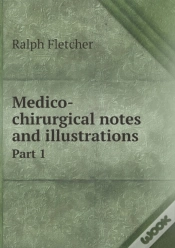 Capa do artigo Medico-Chirurgical Notes And Illustrations Part 1