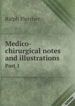 Capa do artigo Medico-Chirurgical Notes And Illustrations Part 1