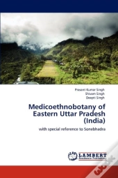 Medicoethnobotany Of Eastern Uttar Pradesh (India)