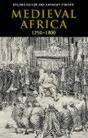 Medieval Africa, 1250â€“1800 - Preview
