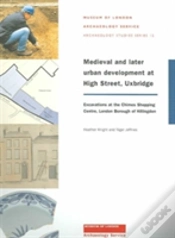 Capa do artigo Medieval And Later Urban Development At High Street, Uxbridge
