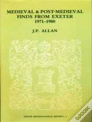 Medieval And Post-Medieval Finds From Exeter