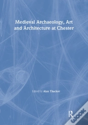 Capa do artigo Medieval Archaeology, Art And Architecture At Chester