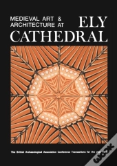 Medieval Art And Architecture At Ely Cathedral