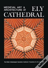 Medieval Art And Architecture At Ely Cathedral