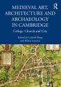 Medieval Art, Architecture And Archaeology In Cambridge - Preview