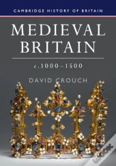 Medieval Britain, C.1000â€“1500