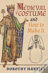 Medieval Costume And How To Make It