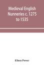 Medieval English Nunneries C. 1275 To 1535 - Preview